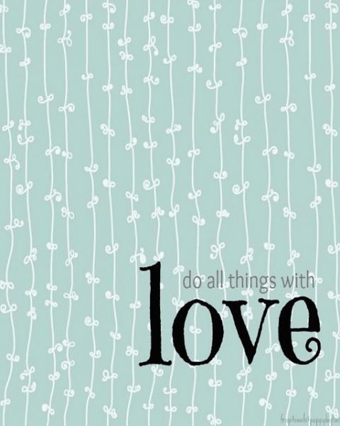 do all things with love