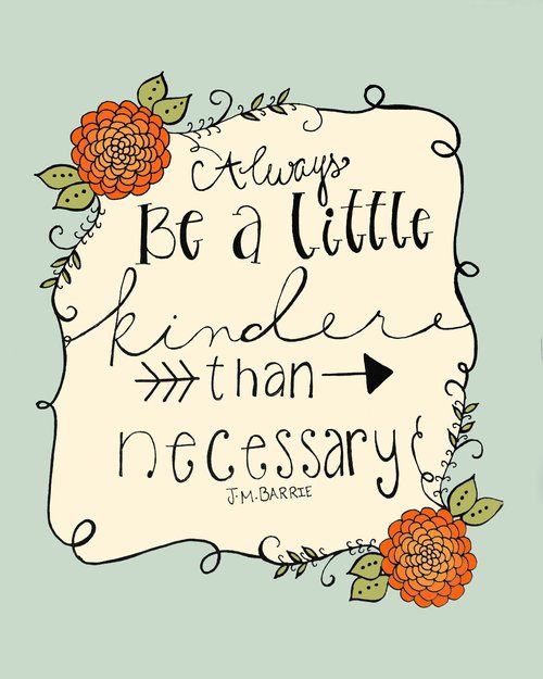 Be a little kinder than necessary this Motivational Monday