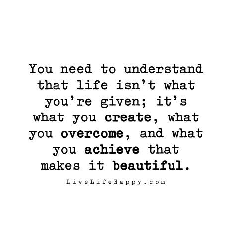 Make your life beautiful.
