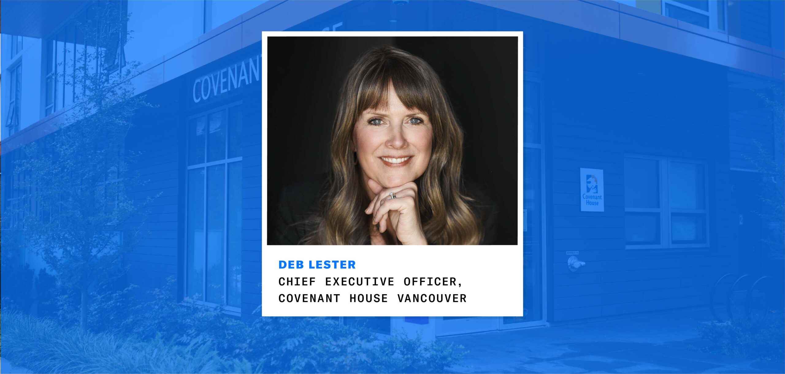 Covenant House Vancouver Announces Deb Lester as New CEO Covenant